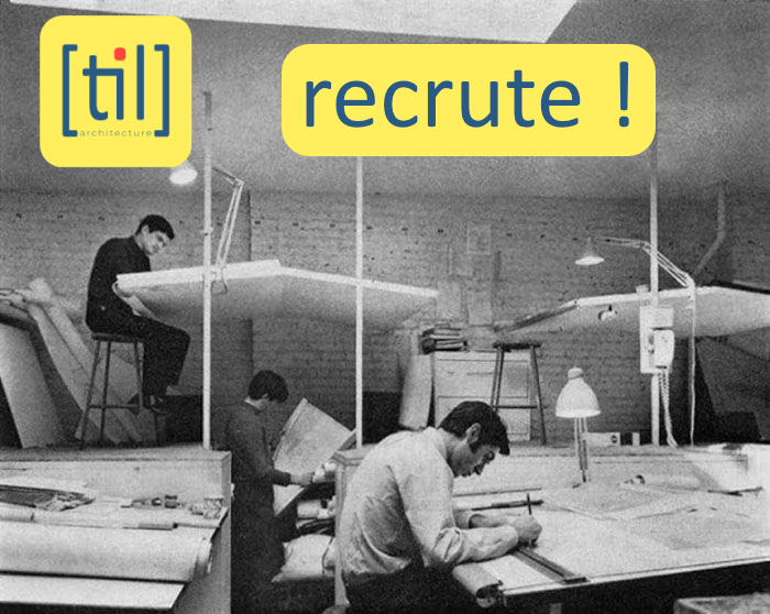[til] architecture recrute !
